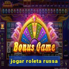 jogar roleta russa